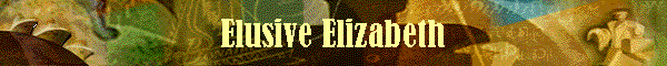 Elusive Elizabeth