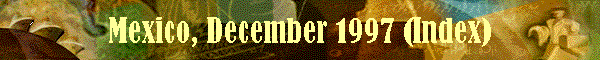 Mexico, December 1997 (Index)